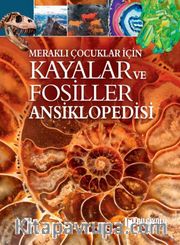 Meraklı Çocuklar İçin Kayalar ve Fosiller Ansiklopedisi