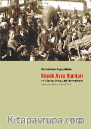 Küçük Asya Rumları <br /> 19. Yüzyılda İnanç, Cemaat ve Etnisite