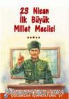 23 Nisan - İlk Büyük Millet Meclisi