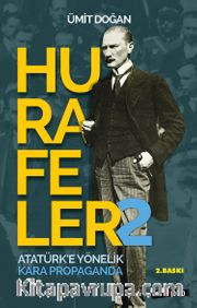 Hurafeler 2 / Atatürk’e Yönelik Kara Propaganda