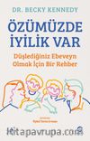 Özümüzde İyilik Var: Düşlediğiniz Ebeveyn Olmak İçin Bir Rehber