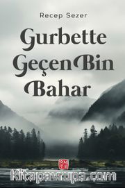 Gurbette Geçen Bin Bahar