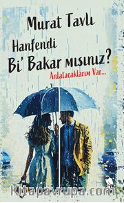 Hanfendi Bi’ Bakar mısınız? Anlatacaklarım Var…