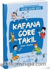 Kafana Göre Takıl (Önce Mizah Sonra İzah)