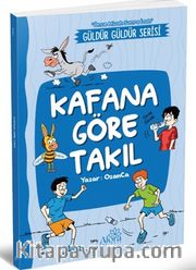 Kafana Göre Takıl (Önce Mizah Sonra İzah)
