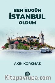Ben Bugün İstanbul Oldum