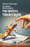 Bir Dönem Dönemecinde, Paralelim Yakarcayla