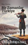 Bir Zamanlar Türkiye 1918-1923
