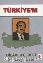 Türkiye’m Dilaver Cebeci Bütün Şiirleri