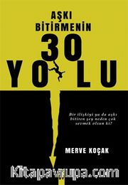 Aşkı Bitirmenin 30 Yolu