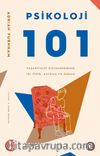 Psikoloji 101 & Yaşantımızı Biçimlendirmiş 101 Fikir, Kavram ve Kuram