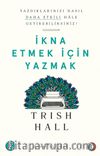 İkna Etmek İçin Yazmak