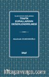 İslam Hukuku Bağlamında  Trafik Kurallarının Değerlendirilmesi