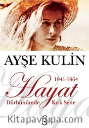 Hayat Dürbünümde Kırk Sene-1. Kitap  (1941-1964)