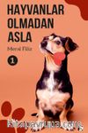 Hayvanlar Olmadan Asla 1