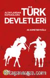 Altaylardan Kafkaslara Türk Devletleri