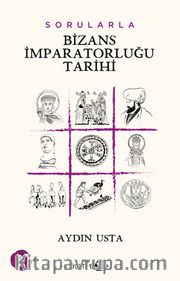 Sorularla Bizans İmparatorluğu