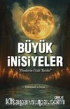 Büyük İnisiyeler & Dinlerin Gizli Tarihi