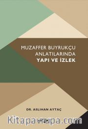 Muzaffer Buyrukçu Anlatılarında Yapı ve İzlek