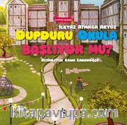 Dupduru Okula Başlıyor mu?