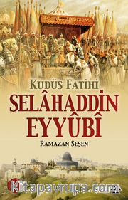 Kudüs Fatihi Selahaddin Eyyubi