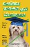 Köpeğinize Ekonomiyi Nasıl Öğretirsiniz? & Ekonomiye Eğlenceli Bir Giriş