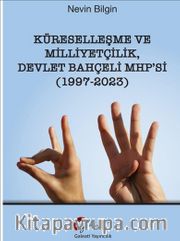 Küreselleşme ve Milliyetçilik Devlet Bahçeli Mhp’si (1997-2023)