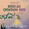 Brokoliler Çikolatalara Karşı