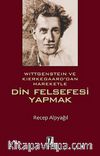 Wittgenstein ve Kierkegaard'dan Hareketle Din Felsefesi Yapmak