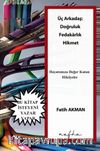 Üç Arkadaş: Doğruluk Fedakarlık Hikmet & Hayatımıza Değer Katan Hikayeler