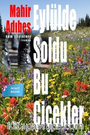 Eylülde Soldu Bu Çiçekler