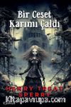 Bir Ceset Karımı Çaldı