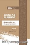 Arkeoloji Alanında Araştırmalar ve Değerlendirmeler - Mart 2024