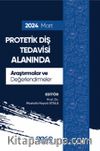 Protetik Diş Tedavisi Alanında Araştırmalar ve Değerlendirmeler Mart 2024