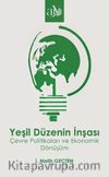 Yeşil Düzenin İnşası & Çevre Politikaları ve Ekonomik Dönüşüm