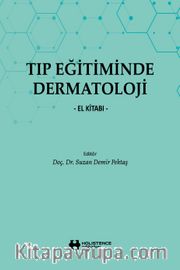 Tıp Eğitiminde Dermatoloji <br /> El Kitabı