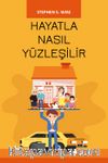 Hayatla Nasıl Yüzleşilir