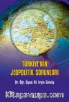 Türkiye’nin Jeopolitik Sorunları