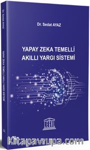 Yapay Zeka Temelli Akıllı Yargı Sistemi