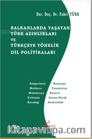 Balkanlarda Yaşayan Türk Azınlıkları ve Türkçeye Yönelik Dil Politikaları 