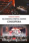 Eş Zamanlı Dijital Sahne: Cineopera