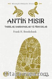 Antik Mısır <br /> Tanrılar, Kahramanlar ve Firavunlar