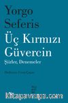 Üç Kırmızı Güvercin & Şiirler, Denemeler