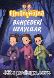 Bahçedeki Uzaylılar / Esma ile Hüsna 2