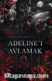 Adeline'ı Avlamak (Ciltli)