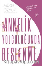 Annelik Yolculuğunda Beslenme