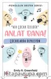 Anlat Bana! & Çocuklarda Depresyon
