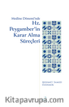 Medine Dönemi’nde Hz. Peygamber’in Karar Alma Süreçleri