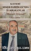 Kayseri Şeker Fabrikası’nda İz Bırakanlar “Bayraklı Belgeseli”