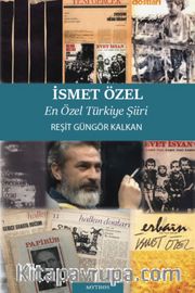 İsmet Özel <br /> En Özel Türkiye Şiiri